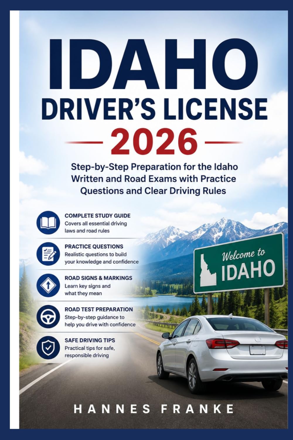 IDAHO DRIVERS LICENSE 2026: Step-by-Step Preparation for the Idaho Written and Road Exams with Practice Questions and Clear Driving Rules (RoadWise Driver Series)