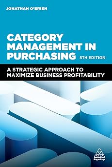 Category Management in Purchasing A Strategic Approach to Maximize Business Profitability