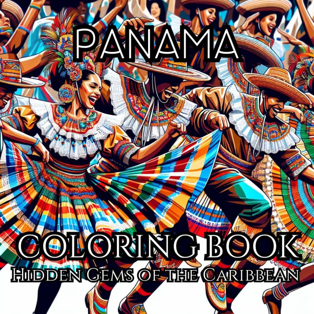 Panama, Coloring Book, Hidden Gems of the Caribbean: Creative coloring calms stress, boost your feelings of well-being as you immerse yourself in ...