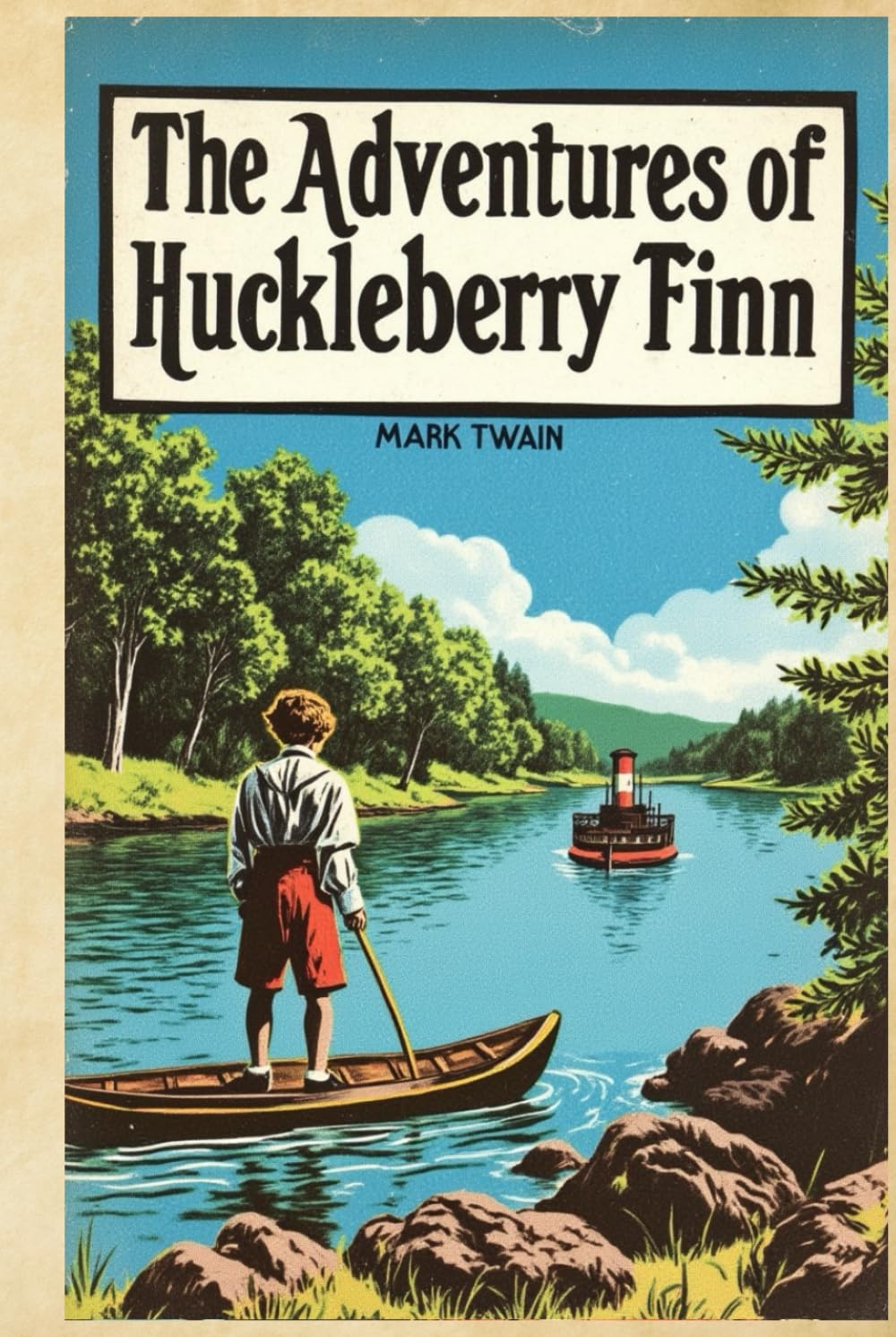 THE Adventures of Huckleberry Finn: Original American Classic: Mark Twain's Timeless Tale of Freedom and Friendship on the Mississippi