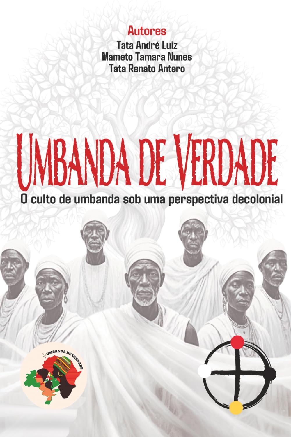 Umbanda de Verdade: O culto da umbanda sob uma perspectiva decolonial (Portuguese Edition)