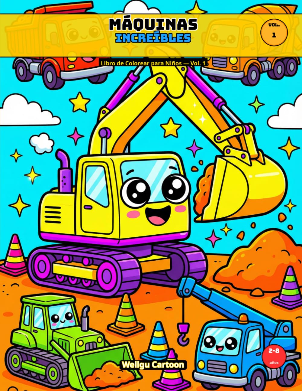 Máquinas Increíbles: Libro de Colorear de Vehículos de Construcción para Niños de 2 a 8 Años