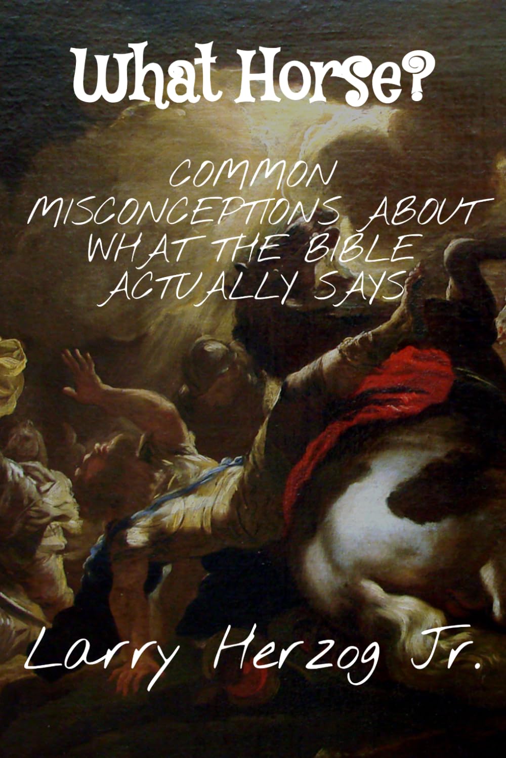 What Horse?: Common Misconceptions About What the Bible Actually Says