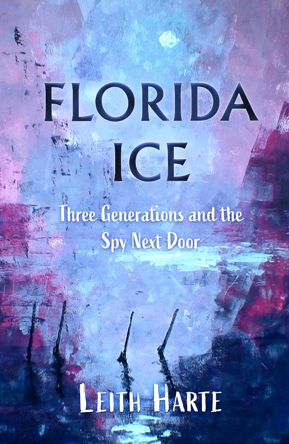 Florida Ice: Three Generations and the Spy Next Door