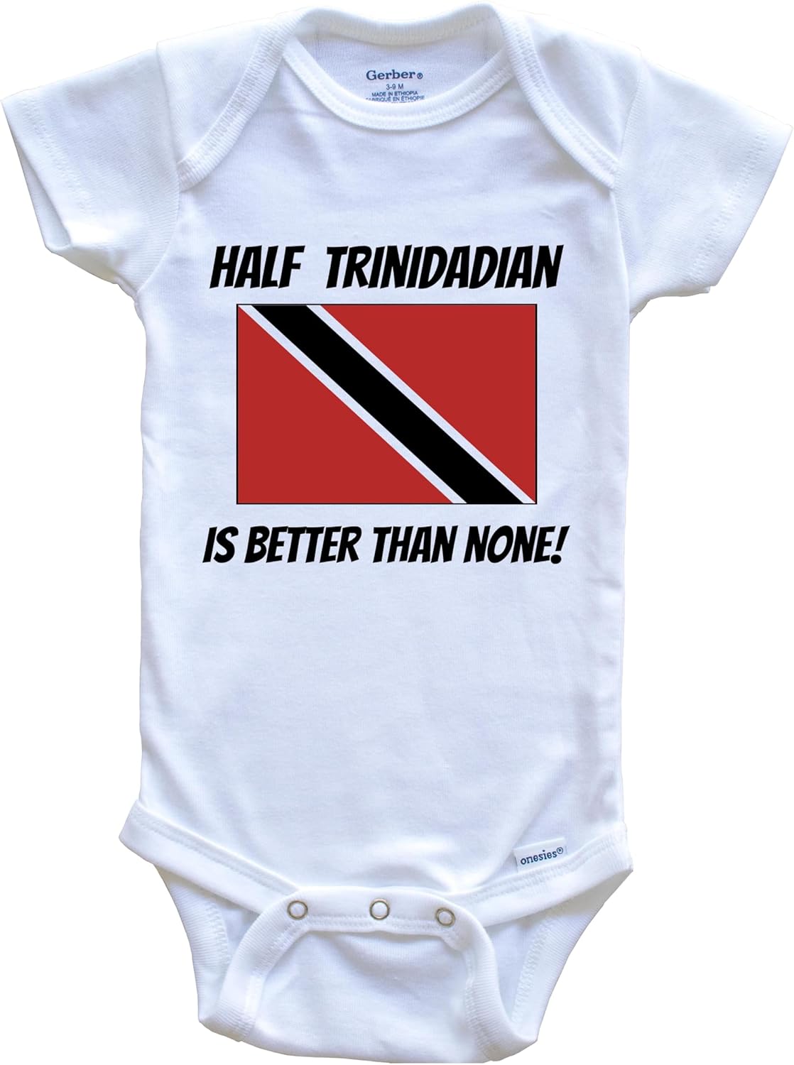 Half Trinidadian is Better Than None Trinidad and Tobago Flag Funny One Piece Baby Bodysuit