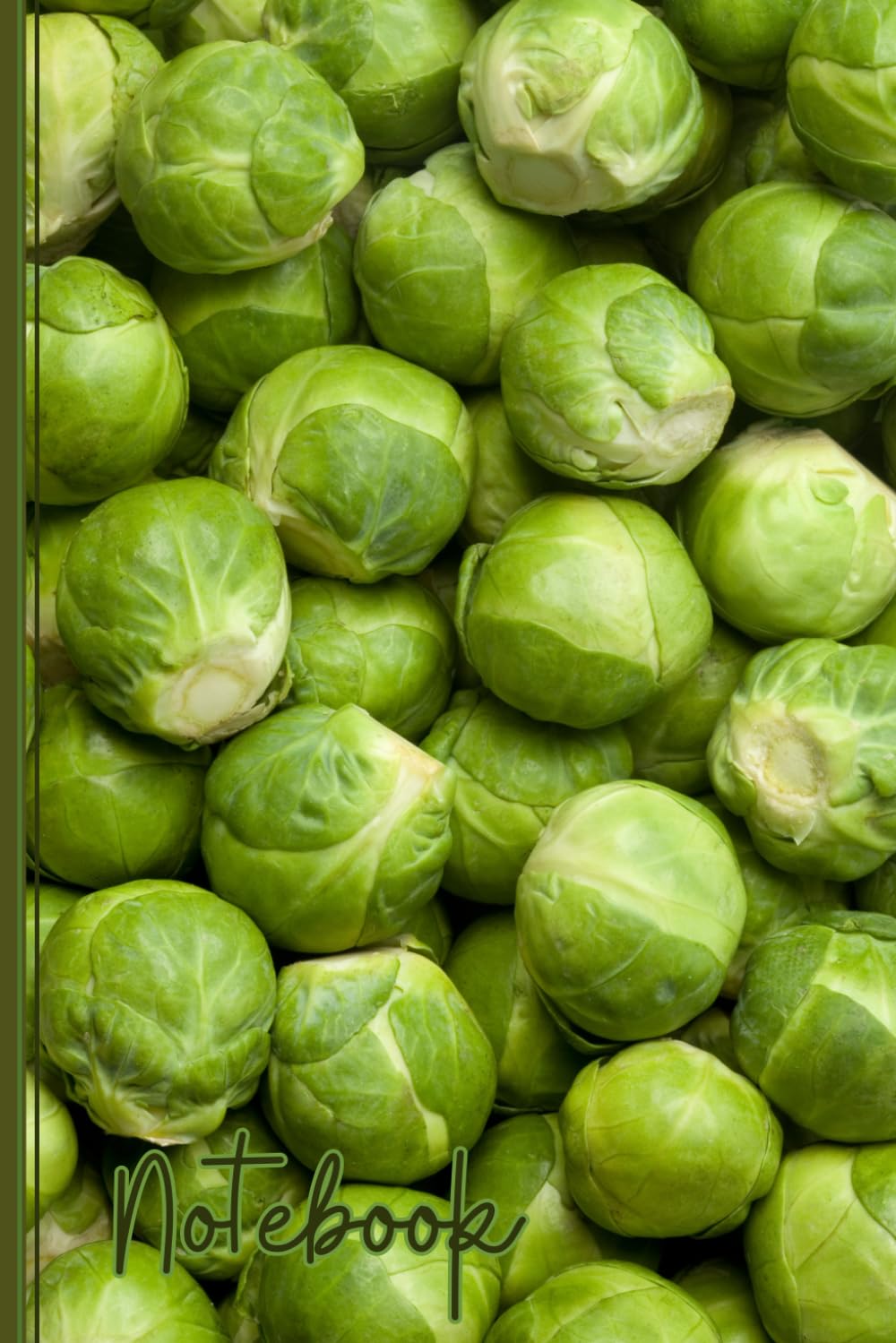 Sprout Notebook: Funny Brussel Sprout Lined Journal, The Perfect Novelty Sprout Gift for Anyone who Loves Brussels Sprouts