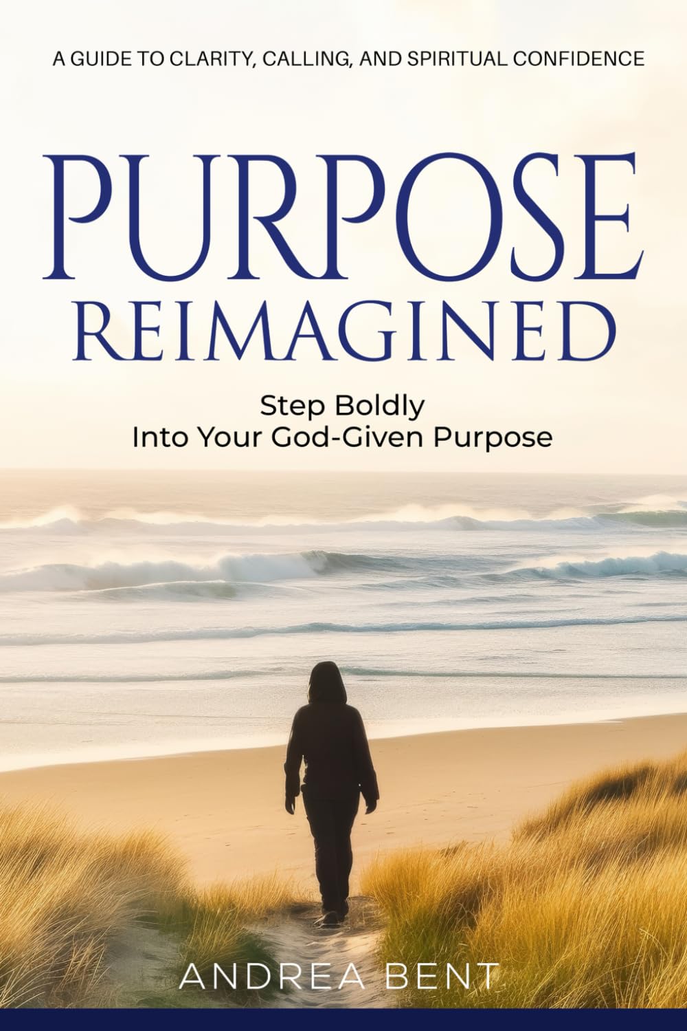 Purpose Reimagined: Step Boldly into Your God-Given Purpose