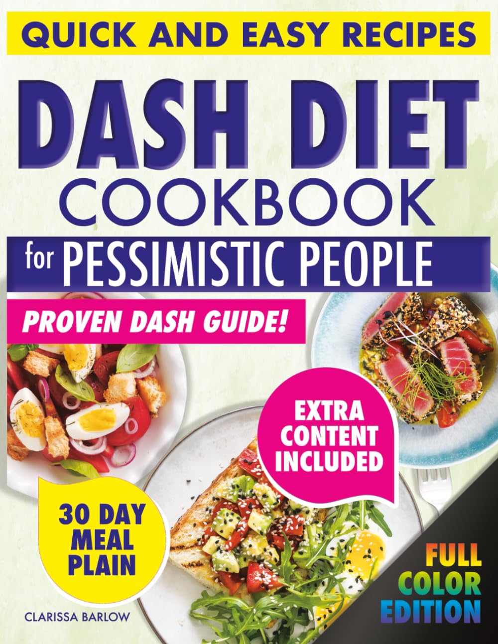 DASH DIET COOKBOOK FOR PESSIMISTIC PEOPLE: For Real People With High Blood Pressure And Low Tolerance For Nonsense A Proven Dash Guide Full Of Easy