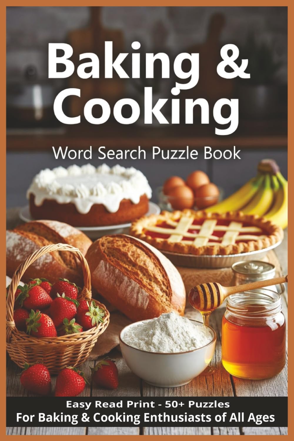 Baking & Cooking Word Search Puzzle Book: Word Searches with Easy to Read Print about Cooking, Recipes, Desserts, and More | 6x9 inches, 110 pages | ... Gift for Vacations, Holidays, and Free Times