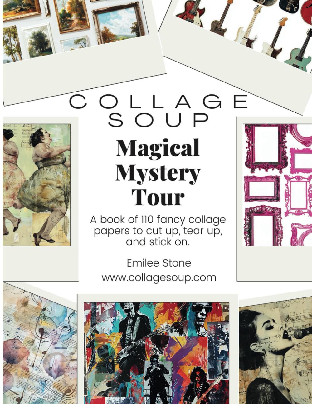 Collage Soup - Magical Mystery Tour: A book of 110 fancy collage papers to cut up, tear up, and stick on      Paperback – August 16, 2024