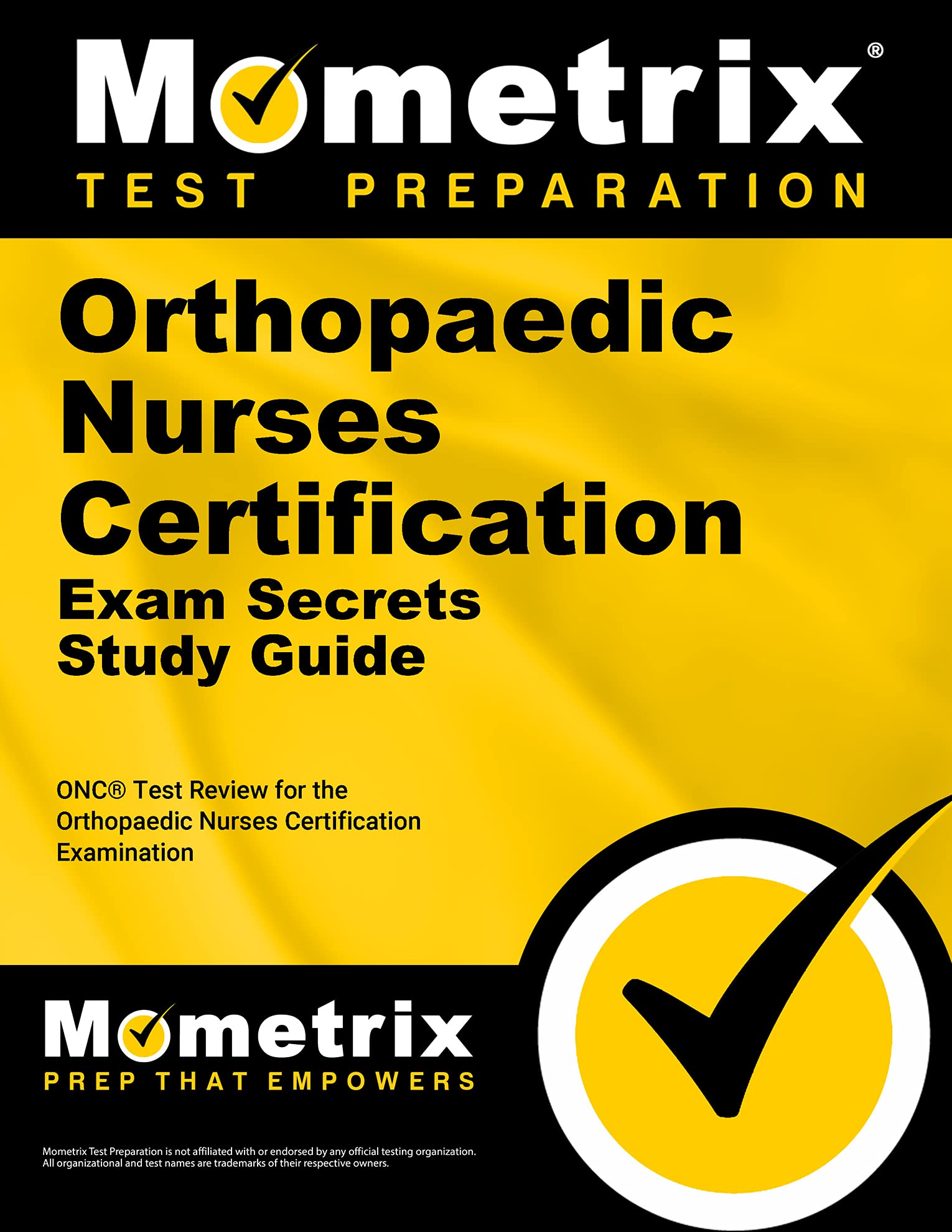 ONC Exam Secrets Test Prep TeamOrthopaedic Nurses Certification Exam Secrets Study Guide: ONC Test Review for the Orthopaedic Nurses Certification Examination