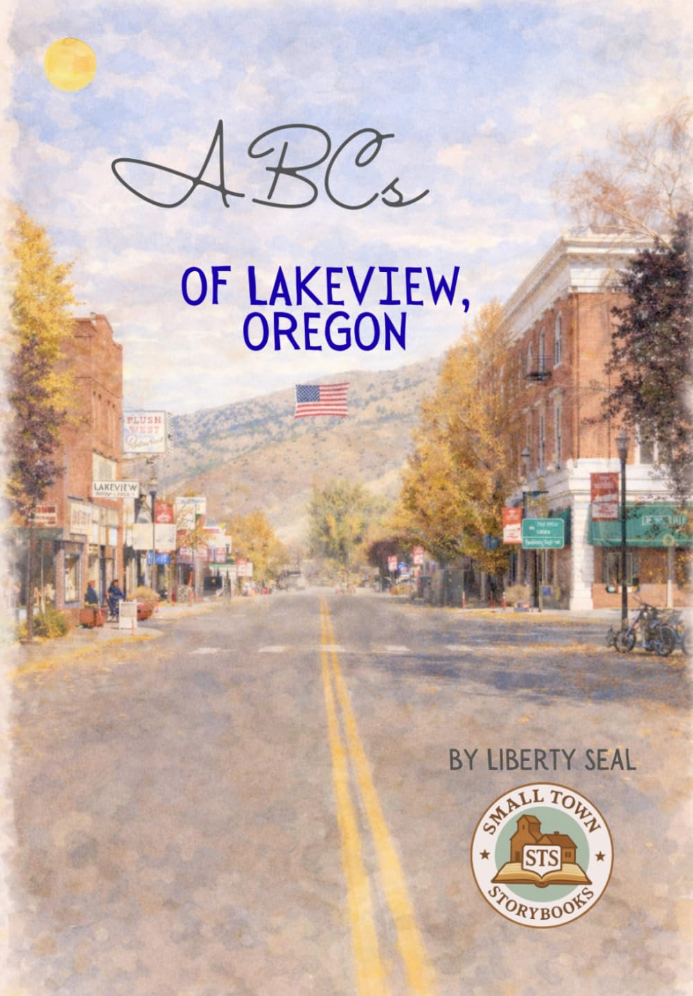 ABCs of Lakeview, Oregon (Small Town Storybooks)