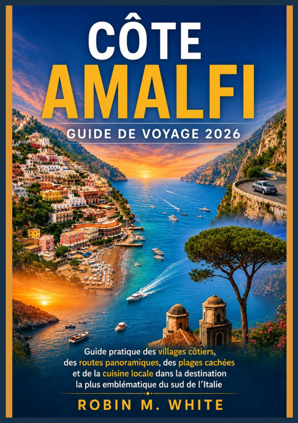 CÔTE AMALFI GUIDE DE VOYAGE 2026: Guide pratique des villages côtiers, des routes panoramiques, des plages cachées et de la cuisine locale dans la destination la plus emblématique du sud de l'Italie