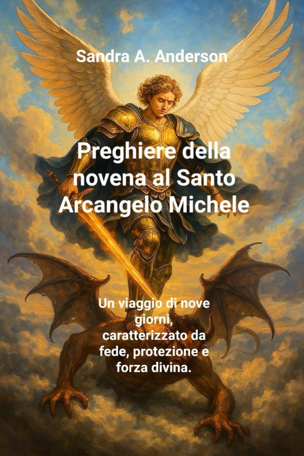 Preghiere della novena al Santo Arcangelo Michele: Un viaggio di nove giorni, caratterizzato da fede, protezione e forza divina.