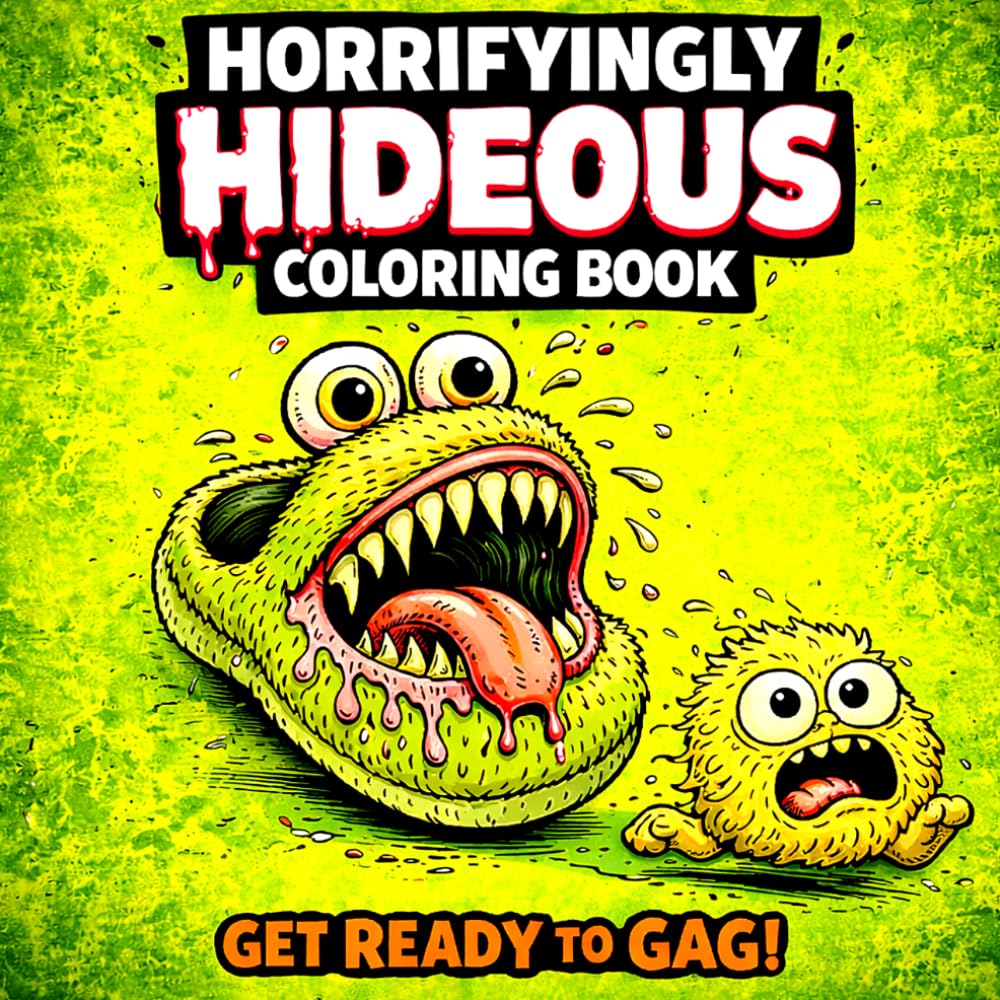 The Creepiest Cute Hideous Coloring Book Easy: A Gross and Hilarious Collection of Weird Creatures for Children ,Teens and Adults Cute Monster ... of the Ugliest Coloring Books in the World)