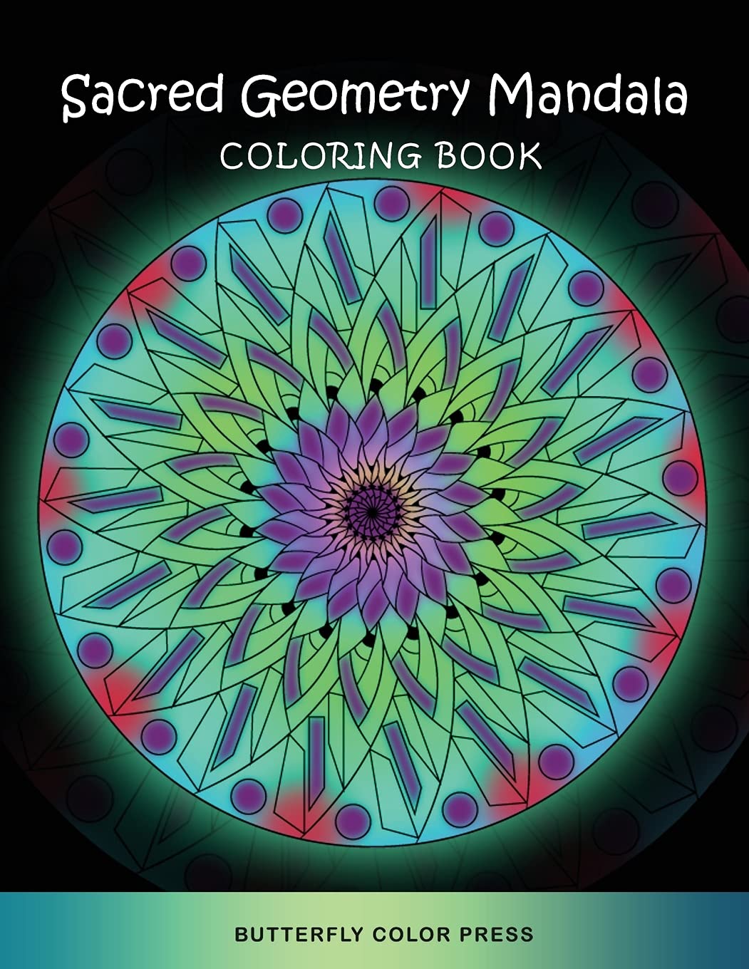 Sacred Geometry Mandala Coloring Book: Adult Coloring Book with Amazing Designs for Relaxation and Fun