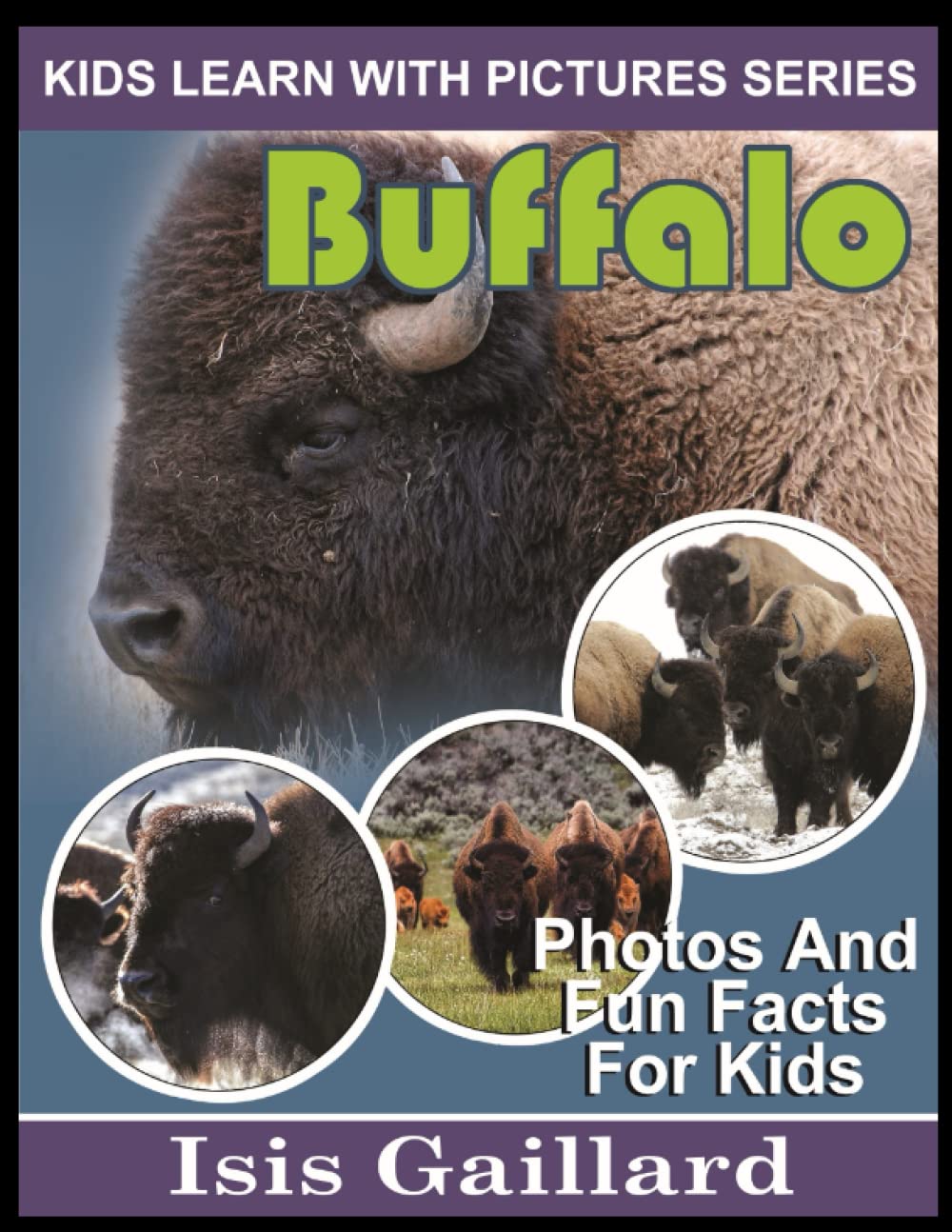 Buffalo: Photos and Fun Facts for Kids (Kids Learn With Pictures)