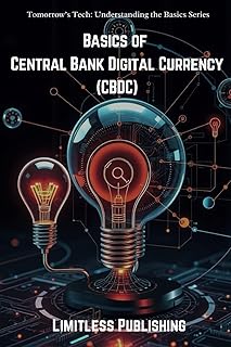 Basics of Central Bank Digital Currency (CBDC) (Tomorrow's Tech: Understanding the Basics)