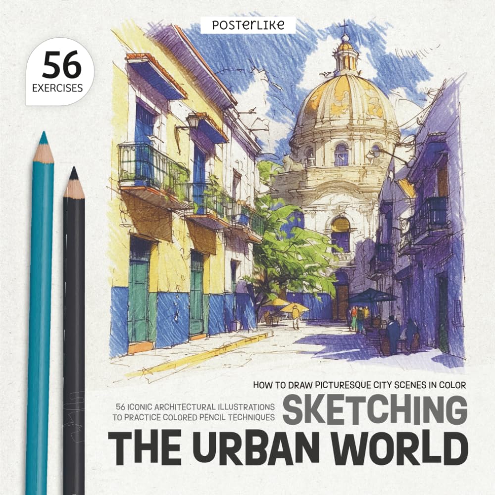 How to Draw Picturesque City Scenes in Color. Sketching the Urban World: 56 Iconic Architectural Illustrations to Practice Colored Pencil Techniques