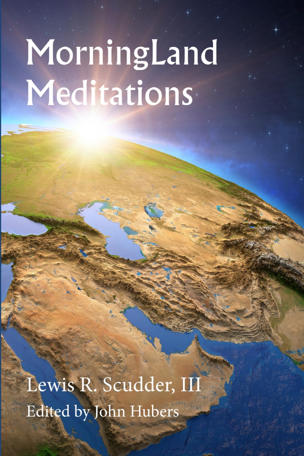 MorningLand Meditations: Letters from the Middle Easst
