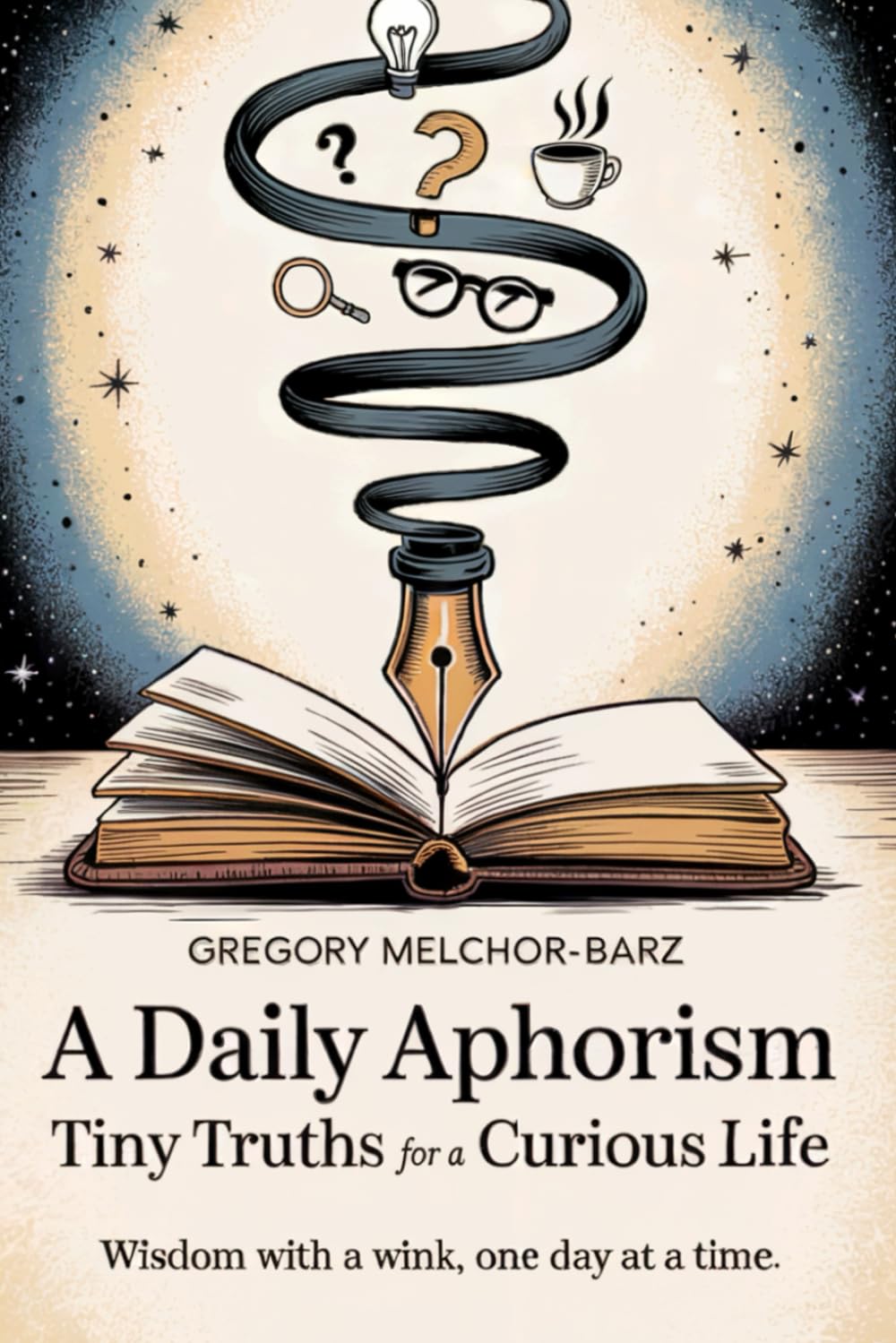 A Daily Aphorism: Tiny Truths for a Curious Life
