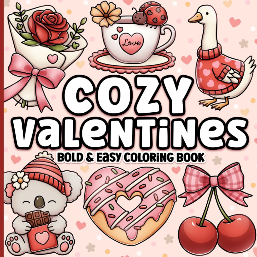 Valentine's Day Bold and Easy Coloring Book: Simple, Cozy Designs for Adults and Kids