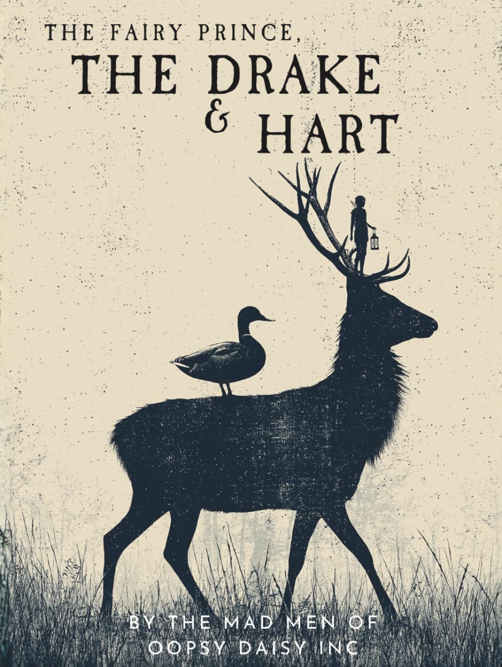 The Fairy Prince, The Drake & Hart: A Modern Fable About Courage, Friendship, and Finding Home