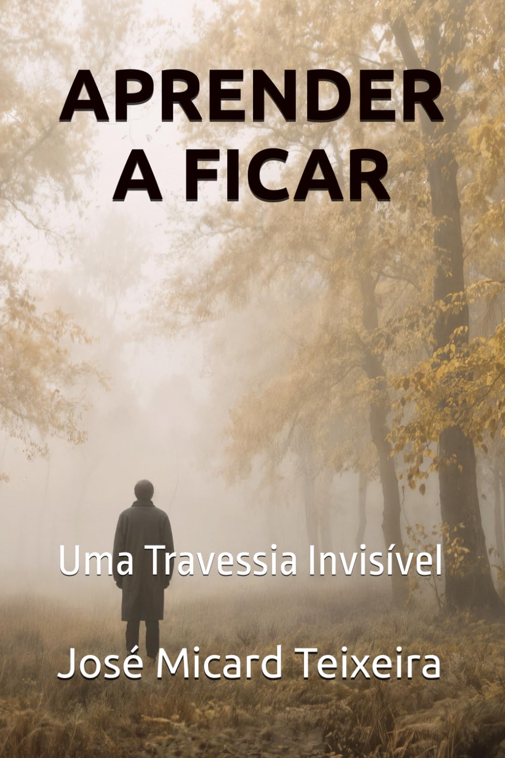 APRENDER A FICAR: Uma Travessia Invisível