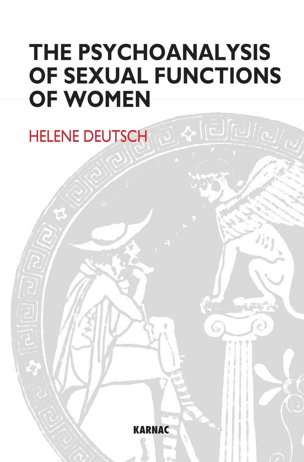 The Psychoanalysis of Sexual Functions of Women