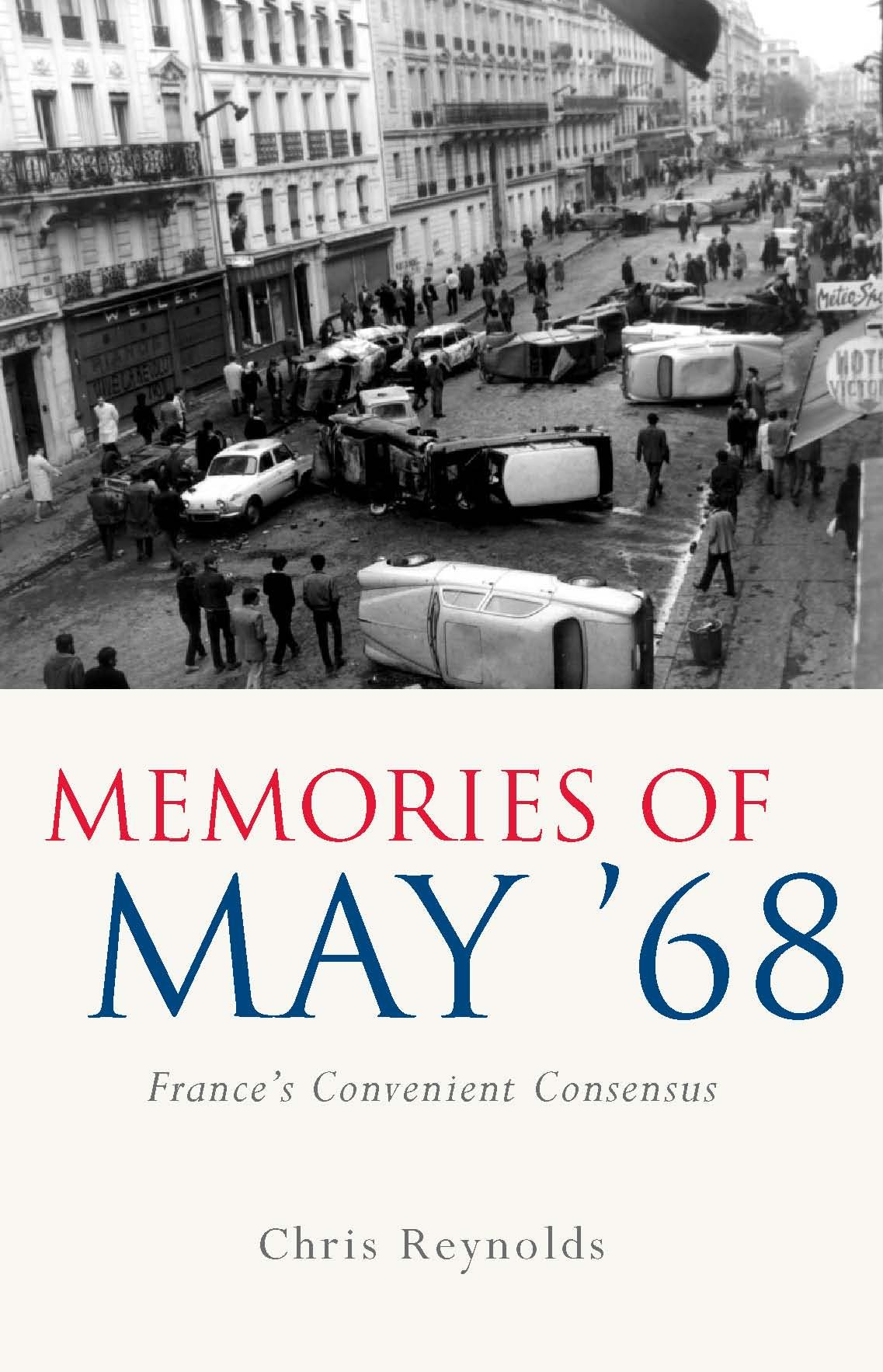 Memories of May '68: France's Convenient Consensus (French and Francophone Studies)