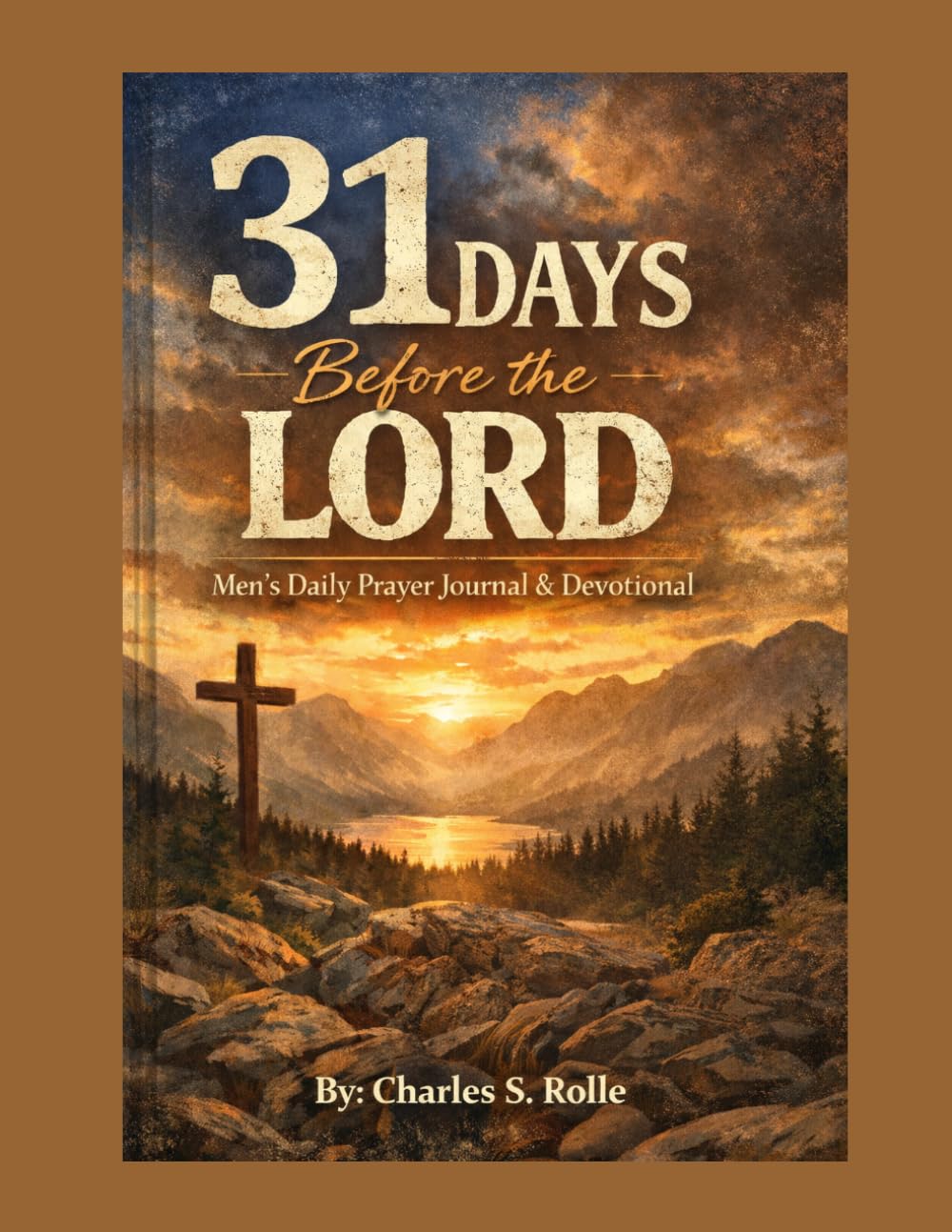 31 DAYS BEFORE THE LORD MEN'S DAILY PRAYER JOURNAL & DEVOTIONAL