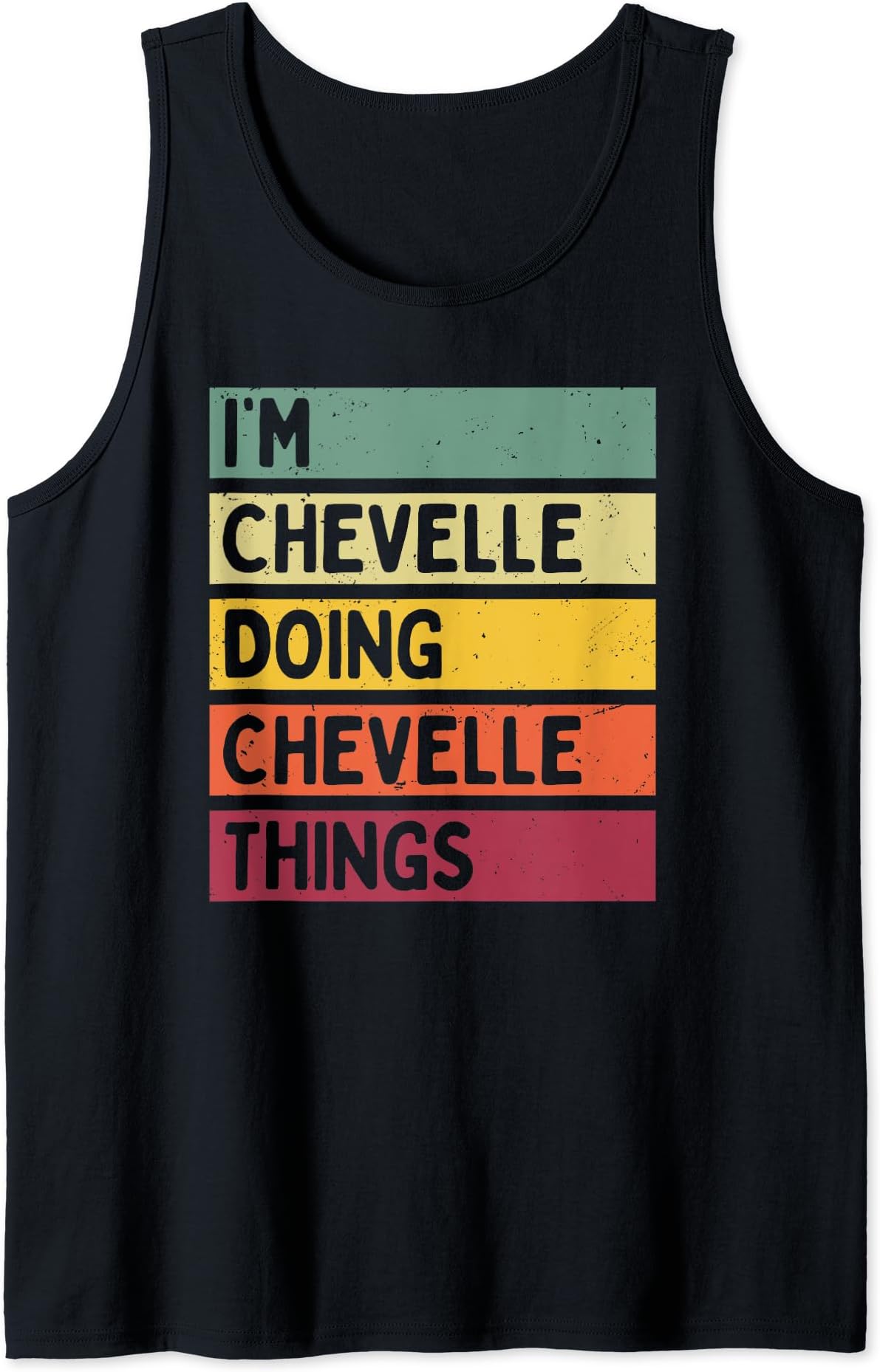 I'm Chevelle Doing Chevelle Things Funny Custom Name Tank Top