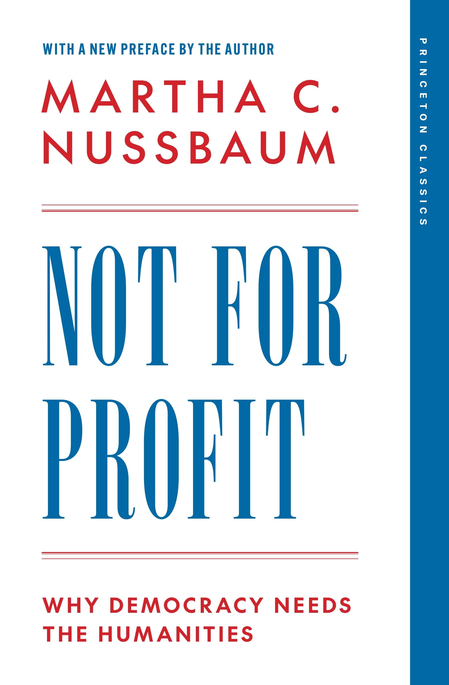Not for Profit: Why Democracy Needs the Humanities (Princeton Classics)