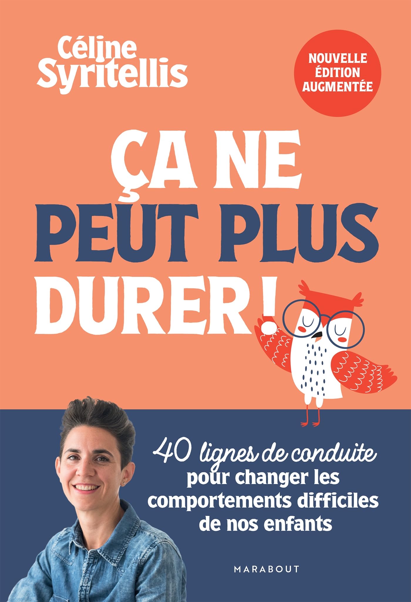 Ca ne peut plus durer ! Nouvelle édition augmentée: 40 lignes de conduite pour changer les comportements difficiles de nos enfants: 31549