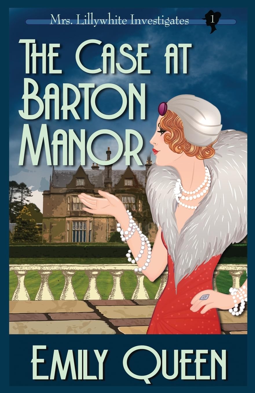 The Case at Barton Manor: A 1920s Murder Mystery: 1 (Mrs. Lillywhite Investigates Mysteries)