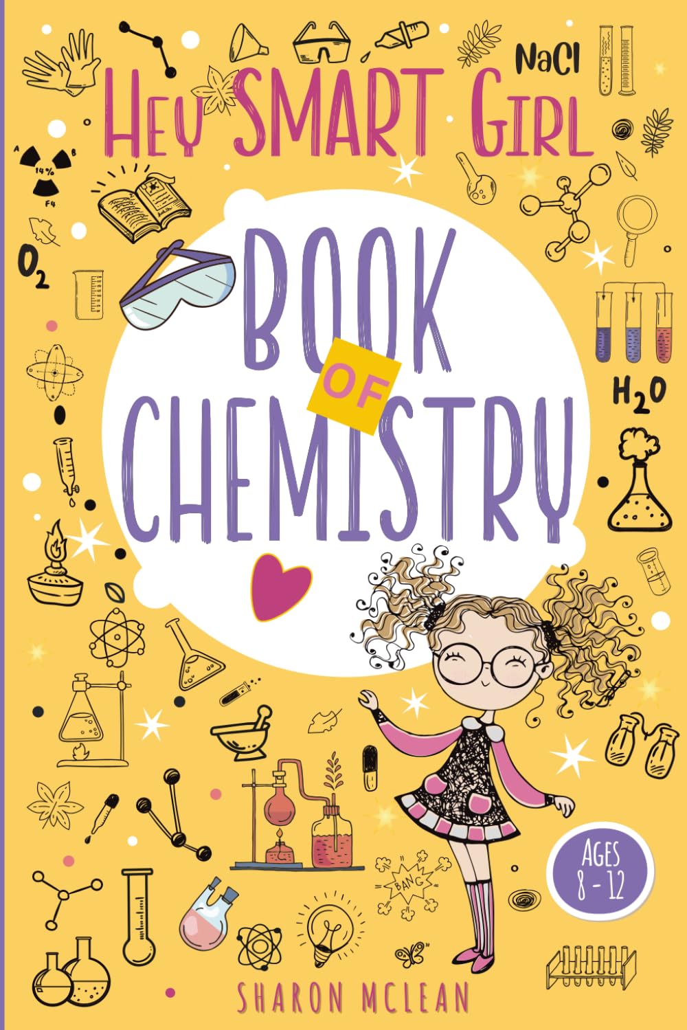 Hey Smart Girl – Book of Chemistry: Girls Science Experiments & Chemistry Trivia for Girls Ages 8-12 | STEM Workbook with Quizzes, Challenges &