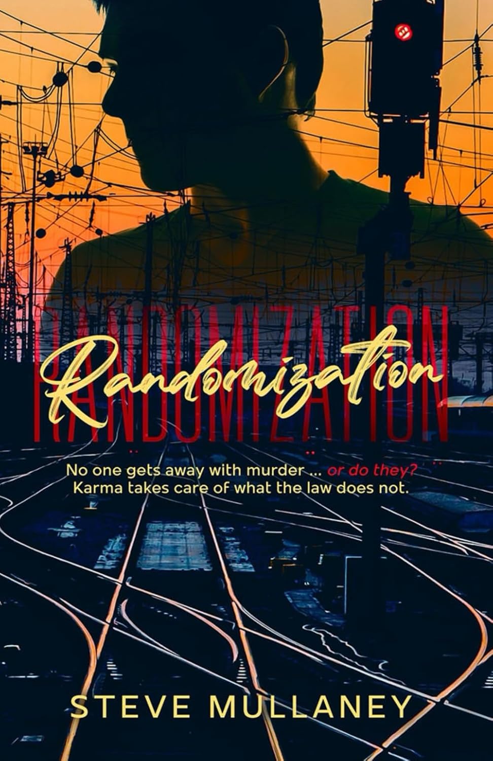 Randomization: No one gets away with murder … or do they? Karma takes care of what the law does not.      Paperback – April 21, 2025