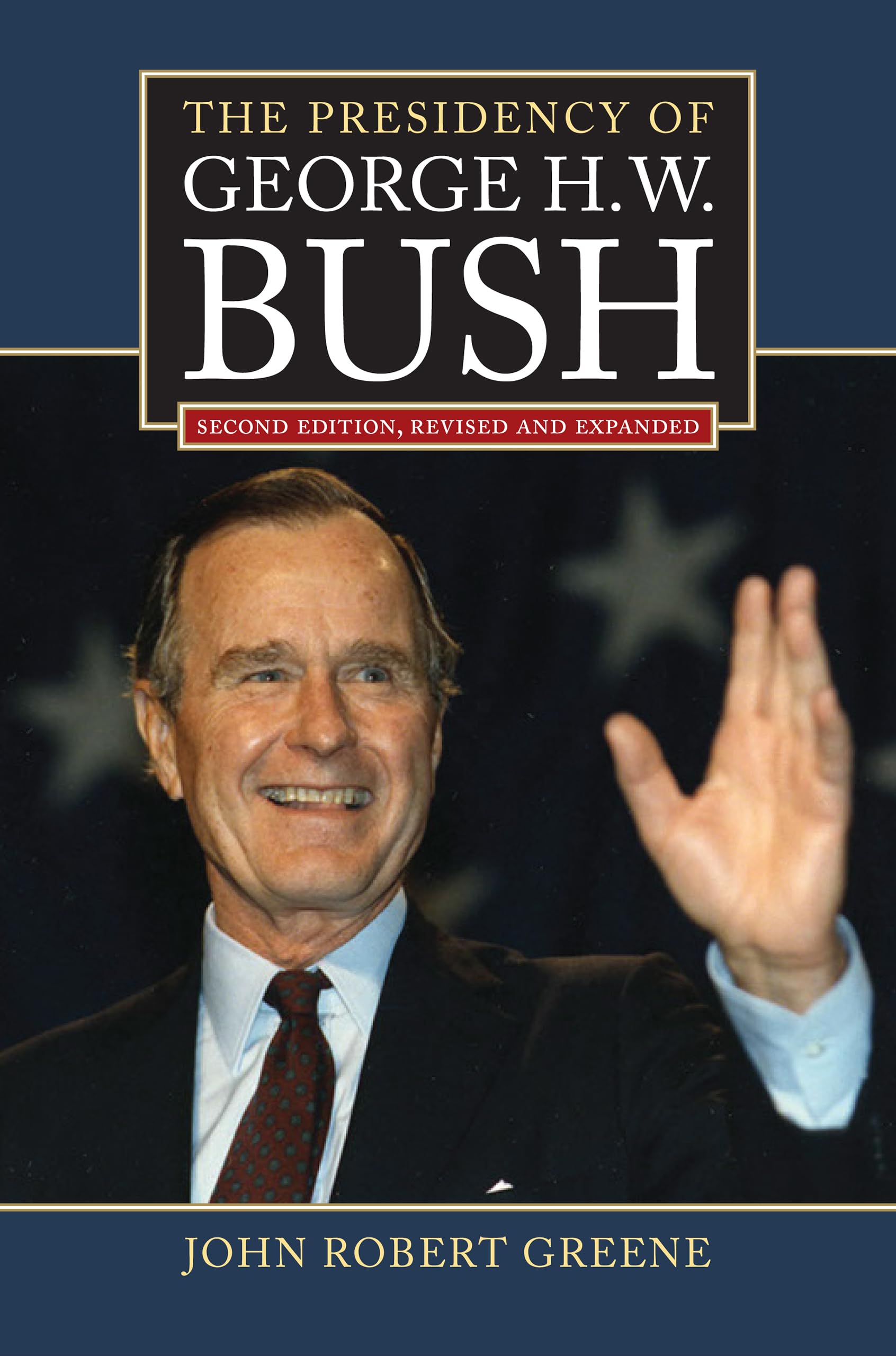 The Presidency of George H. W. Bush (American Presidency Series)