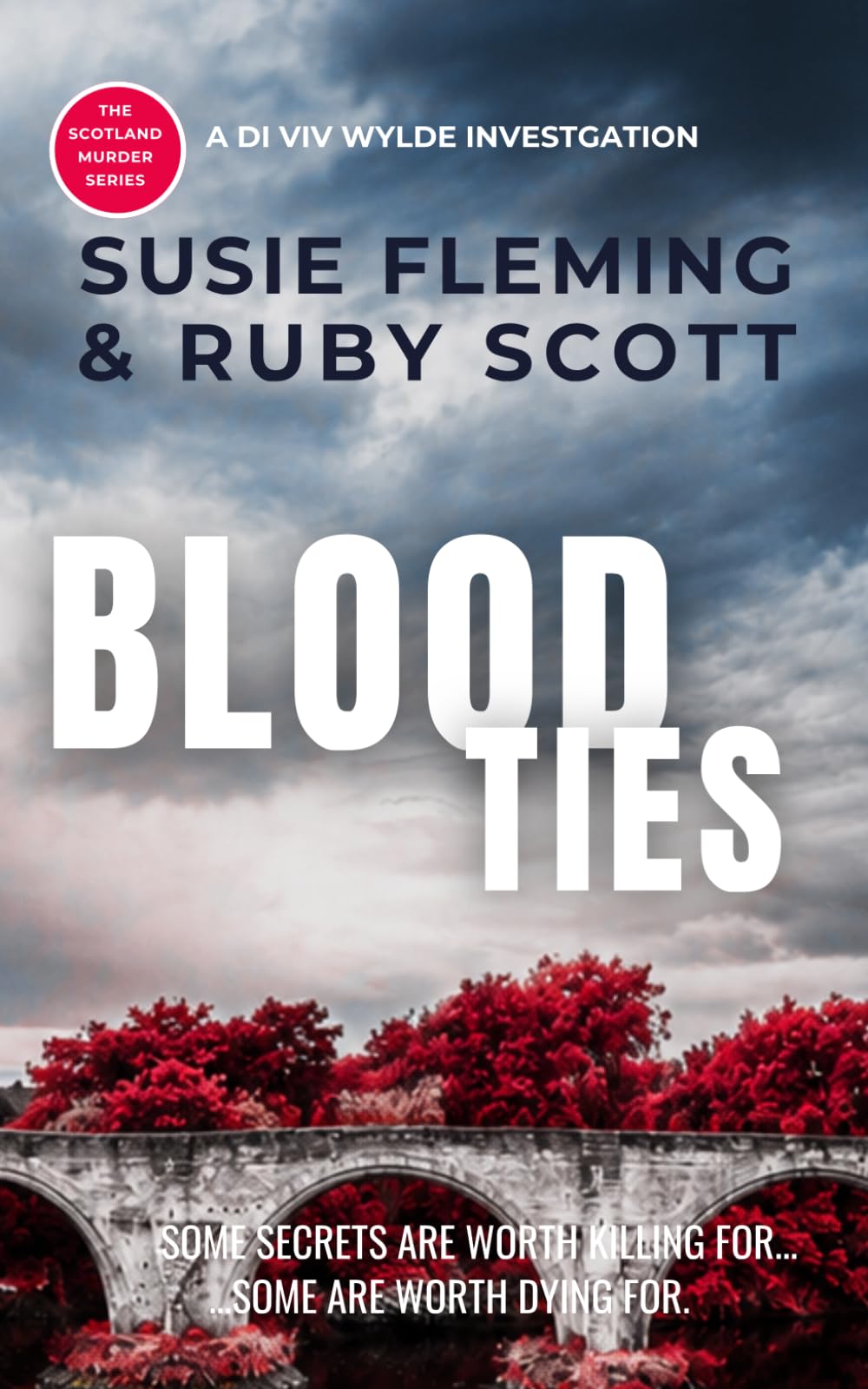 Blood Ties: An Unputdownable, Utterly Addictive Scottish Crime Thriller (Scottish Murder Series: A DI Viv Wylde Investigation)