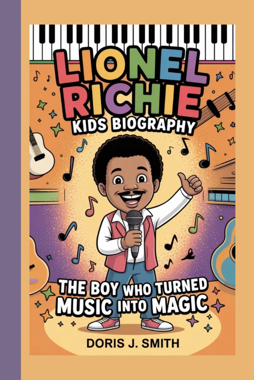 LIONEL RICHIE KIDS BIOGRAPHY: The Boy Who Turned Music Into Magic