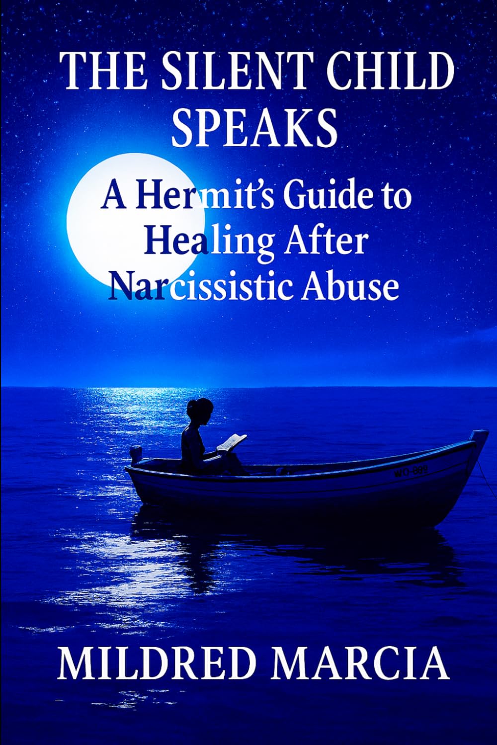 The Silent Child Speaks: A Hermit’s Guide to Healing After Narcissistic Abuse