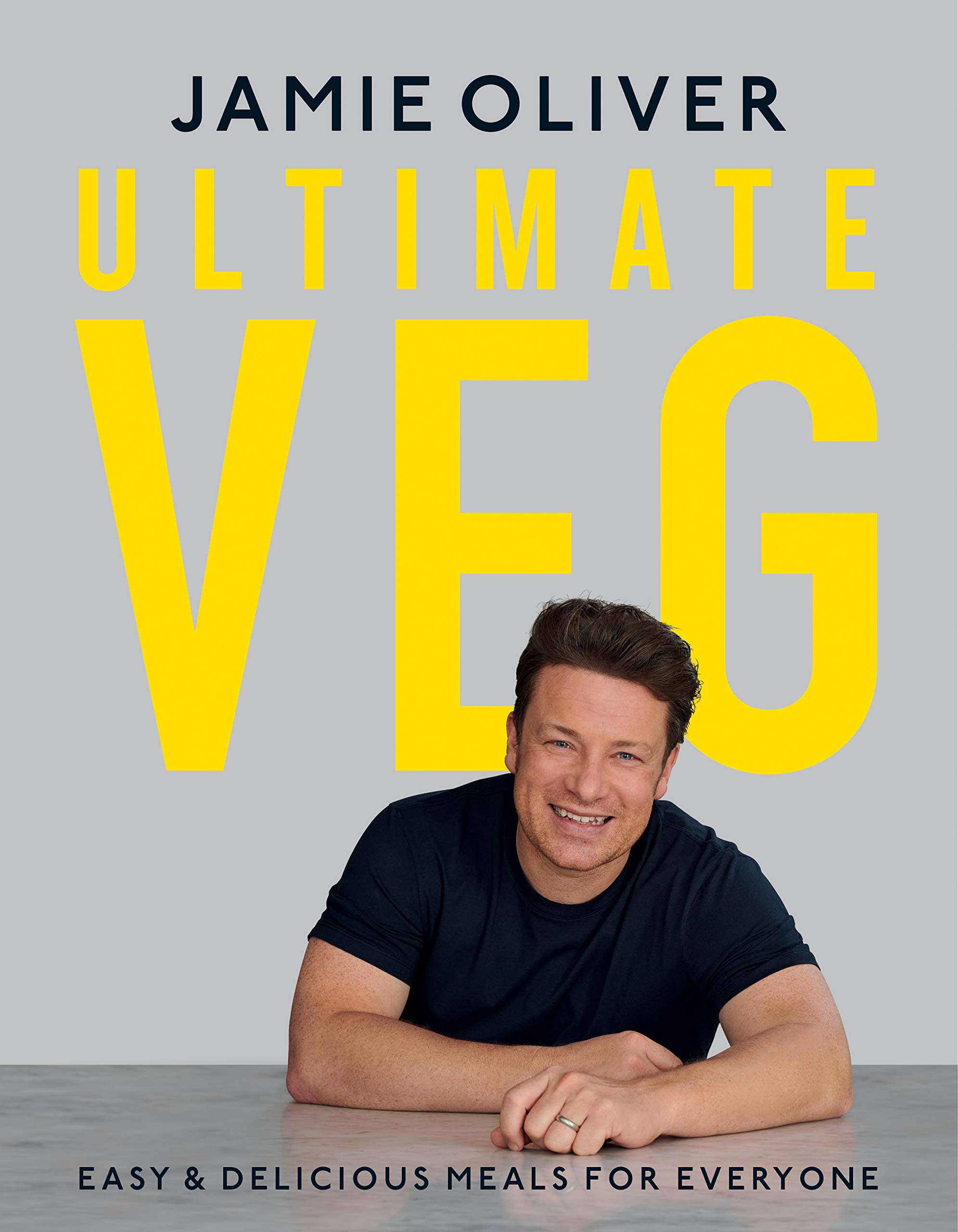 Ultimate Veg: Easy & Delicious Meals for Everyone [Hardcover] Oliver, Jamie