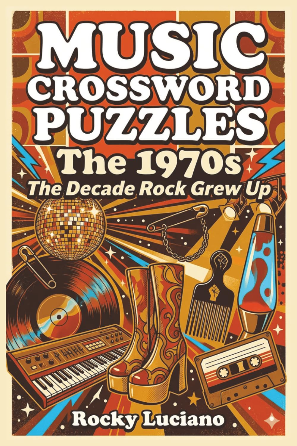 Music Crossword Puzzles: The 1970s: The Decade Rock Grew Up