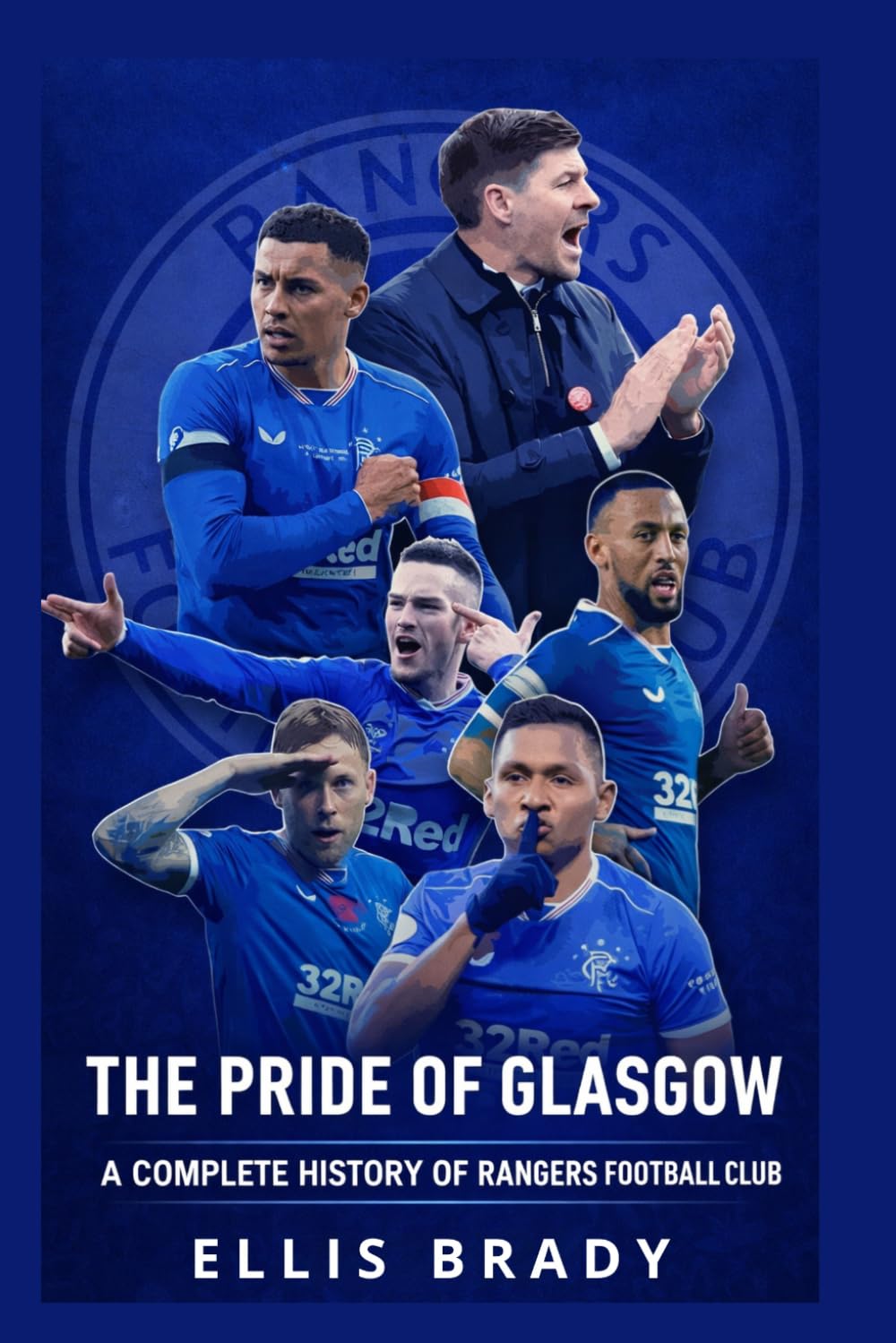 The Pride of Glasgow: A Complete History of Rangers Football Club