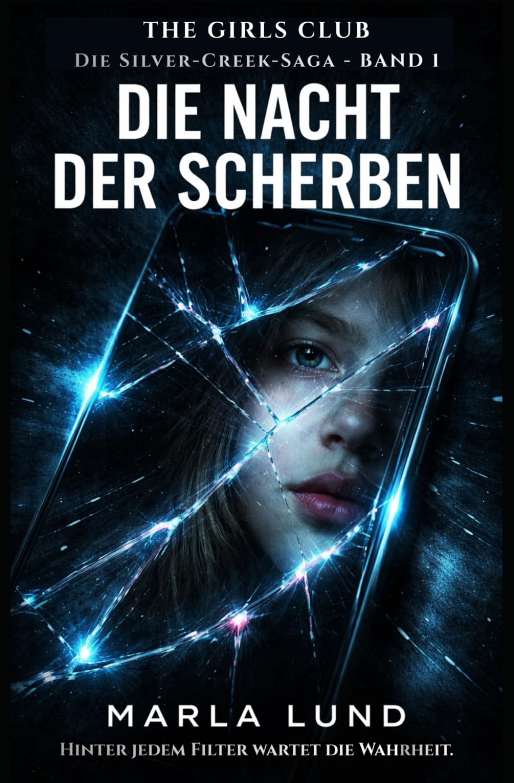 THE GIRLS CLUB – Die Nacht der Scherben: Ein packender Jugend-Psychothriller über Freundschaft, Lügen und ein tödliches Geheimnis (Die Silver-Creek-Saga 1)