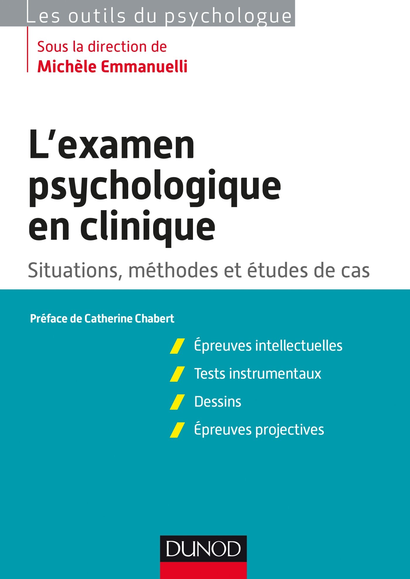 L'examen psychologique en clinique - Situations, méthodes et étude de cas: Situations, méthodes et étude de cas