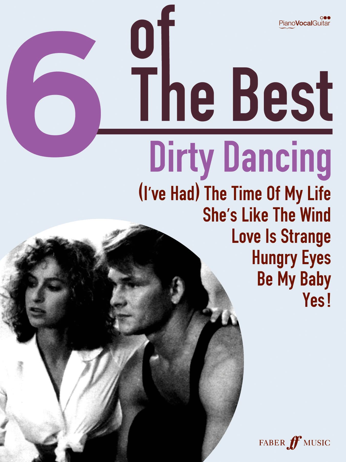 Dirty Dancing: (Piano, Vocal, Guitar) (Six of the Best)