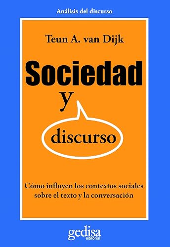 Sociedad Y Discurso: Cómo influyen los contextos sociales sobre el texto y la conversación