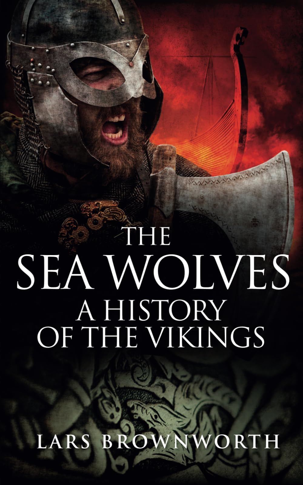 Brownworth Lars The Sea Wolves: A History of the Vikings