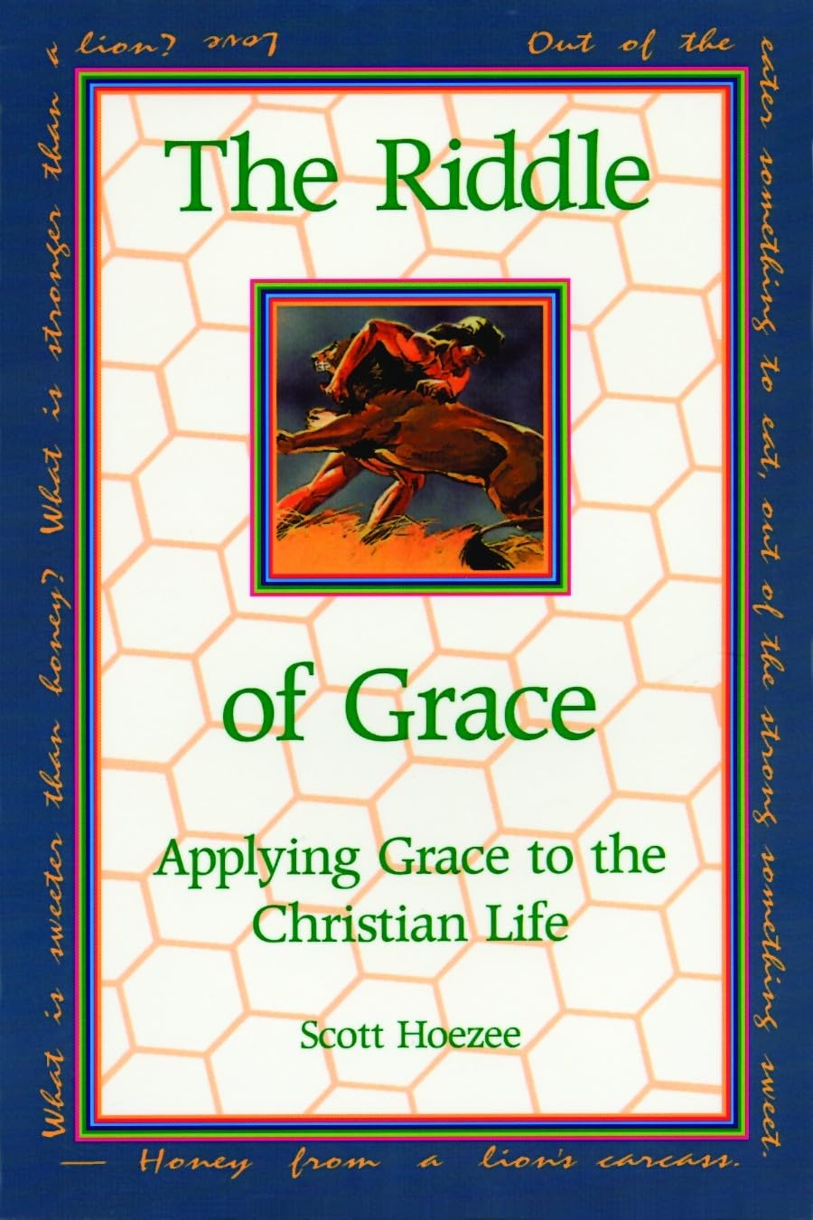 The Riddle of Grace: Applying Grace to the Christian Life: Hoezee ...